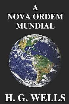 A Nova Ordem Mundial Se for possivel, com Herbert George Wells